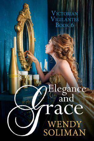 [Victorian Vigilantes 06] • Elegance and Grace